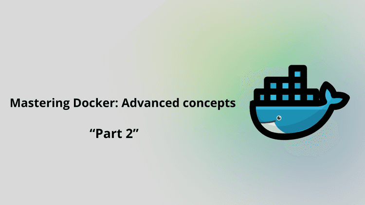 Docker logo with text "Mastering Docker: Advanced Concepts "Part 2"